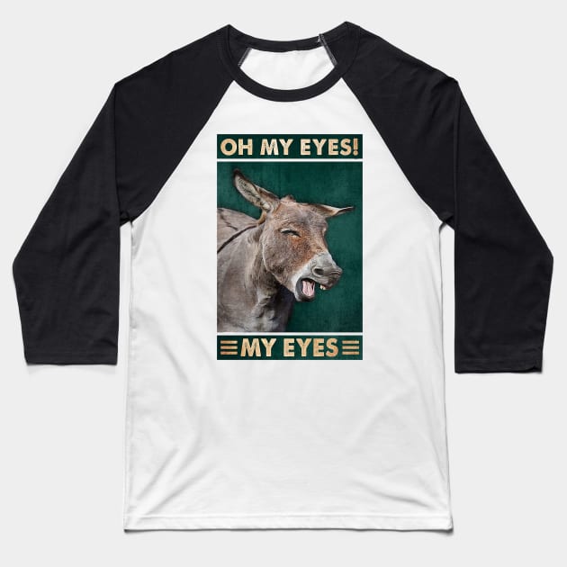 Oh My Eyes Baseball T-Shirt by Delmonico2022